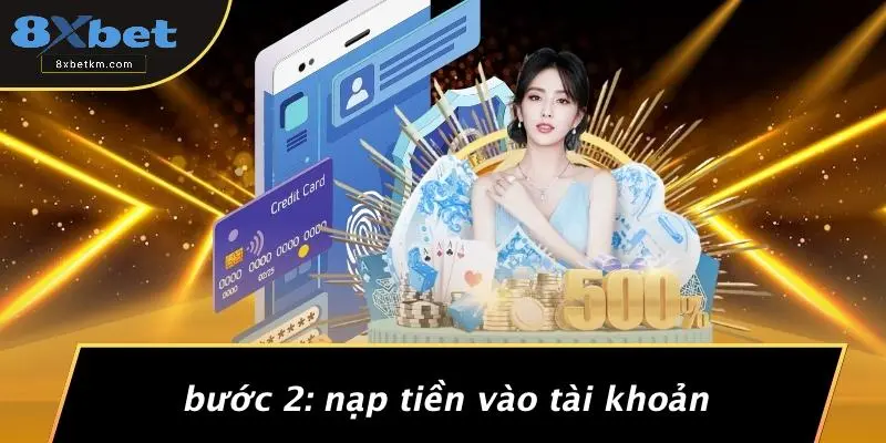 Bước 2: Nạp Tiền Vào Tài Khoản