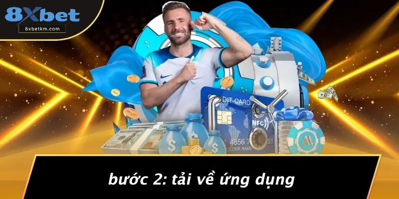 Bước 2: Tải Về Ứng Dụng