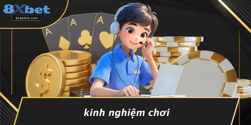 Kinh Nghiệm Chơi