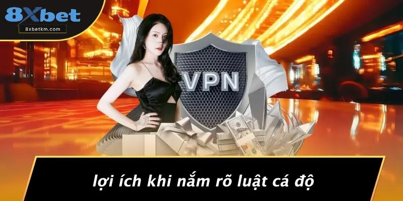Lợi Ích Khi Nắm Rõ Luật Cá Độ