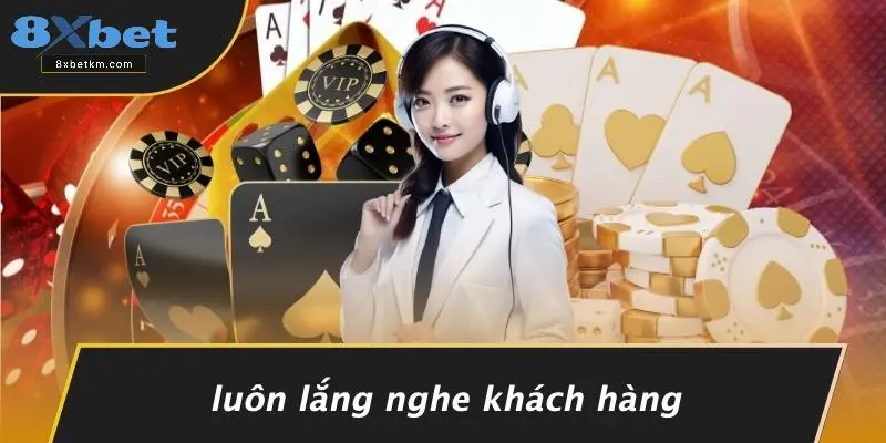Luôn Lắng Nghe Khách Hàng