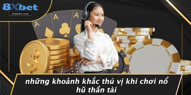 Những Khoảnh Khắc Thú Vị Khi Chơi Nổ Hũ Thần Tài