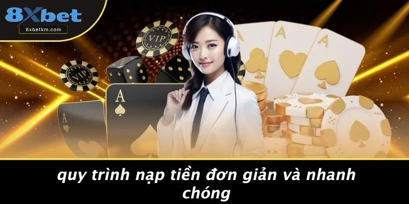 Quy Trình Nạp Tiền Đơn Giản Và Nhanh Chóng