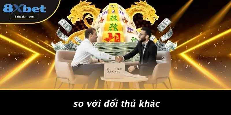 So Với Đối Thủ Khác