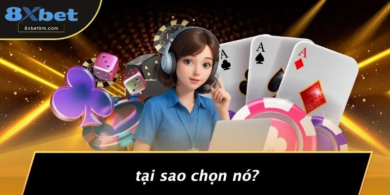 Tại Sao Chọn Nó?